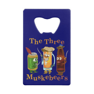 Funny Beer Pun Three Muskebeers Credit Card Bottle Opener