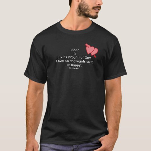 Funny beer quote  hearts T_Shirt