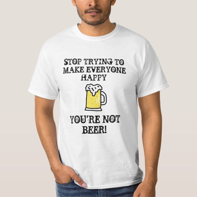 Funny Beer Quotes Alcohol Humor T-Shirt (Front)