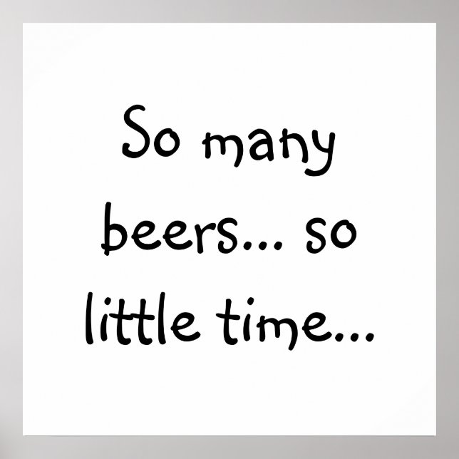 Funny beer quotes - So many beers, so little time Poster (Front)