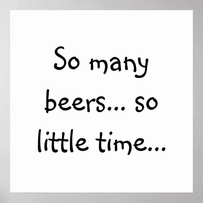 Funny Beer Quotes So Many Beers So Little Time Poster Zazzle Com