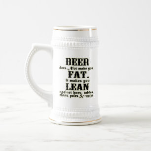 Funny Beer Stine Mug - Beer Doesnt Make You Fat