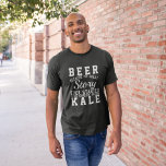 Funny Beer Versus Kale Wisdom Quote Text Wordart T-Shirt<br><div class="desc">Fun shirt with cool 'BEER BECAUSE NO GREAT STORY EVER STARTED WITH SOME EATING KALE' text in fun typography lettering.</div>