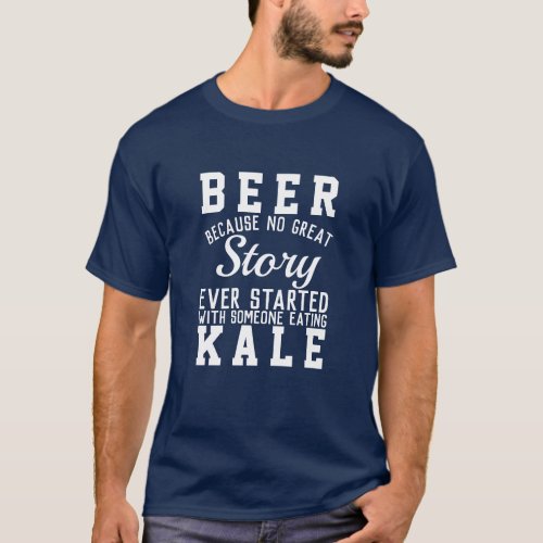 Funny Beer Versus Kale Wisdom Quote Text Wordart T_Shirt