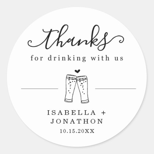 Funny Beer Wedding Thank You / Thanks Sticker - Funny Beer Wedding Thank You / Thanks Sticker - A cute sticker for your wedding favors.