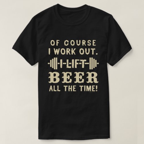 Funny Beer Work Out Humor Drinking Exercise Joke T_Shirt