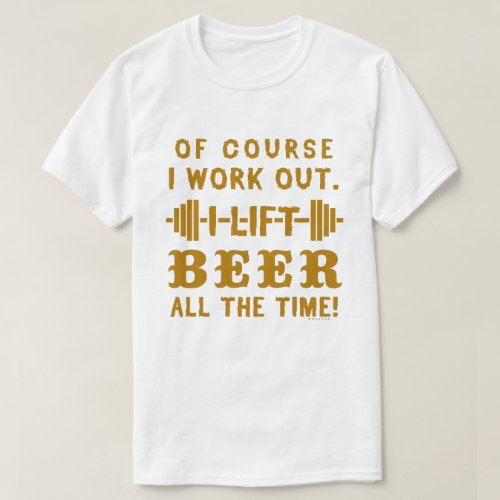 Funny Beer Work Out Humor Drinking Exercise Joke T_Shirt