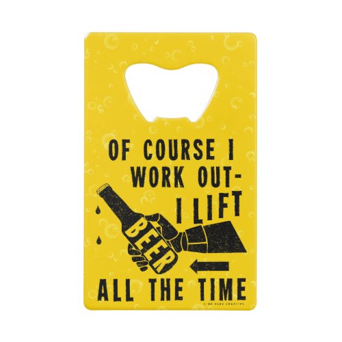 Funny Beer Work Out Humor Golden Lager Bubbles Credit Card Bottle Opener