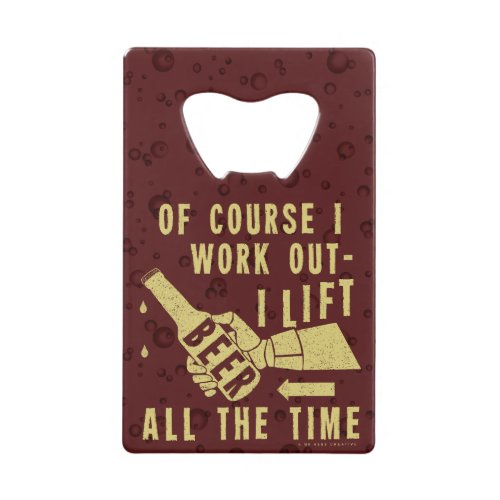 Funny Beer Work Out Humor with Brown Stout Bubbles Credit Card Bottle Opener