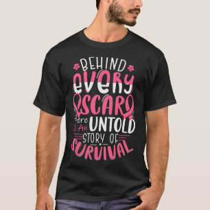Funny Behind Every Scar Untold Story Breast Cancer T-Shirt