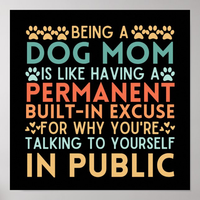 Funny Being A Dog Mom Quote Poster (Front)