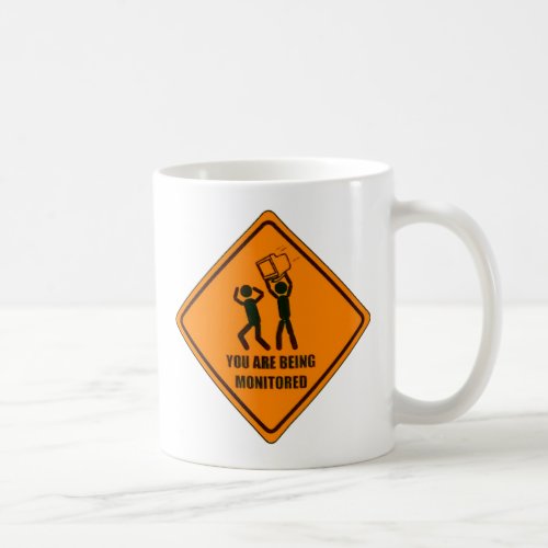 Funny Being Monitored Coffee Mug