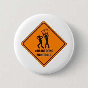 Funny Being Monitored Pinback Button