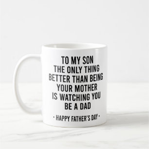 Funny Being your mom Quote for son Father's Day Coffee Mug