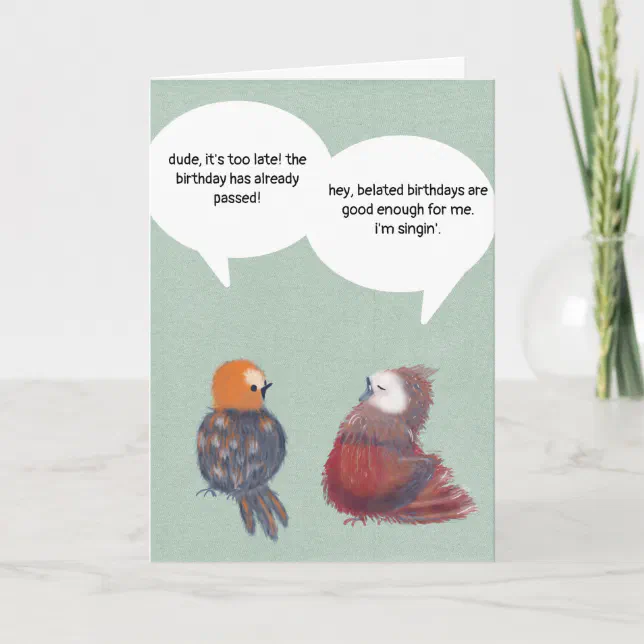 Funny Belated Birthday Card Cute Songbirds Silly Zazzle