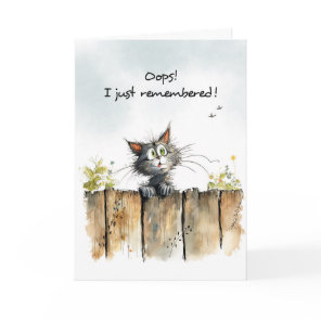 Funny Belated Birthday Forgetful Cat on Fence Card