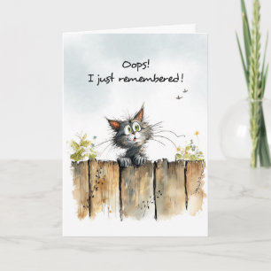Funny Belated Birthday Forgetful Cat on Fence Card