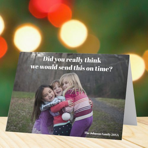 Funny Belated Christmas Family Photo Folded Holiday Card