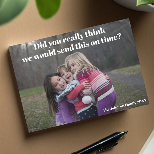 Funny Belated Christmas Family Photo Sarcastic Holiday Card (Creator Uploaded)