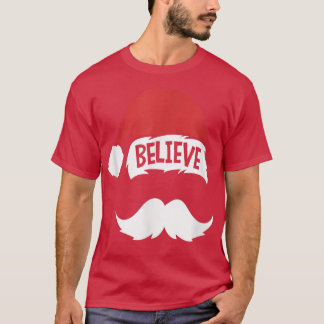 Funny Believe Santa Hat White Mustache Kids Family T-Shirt