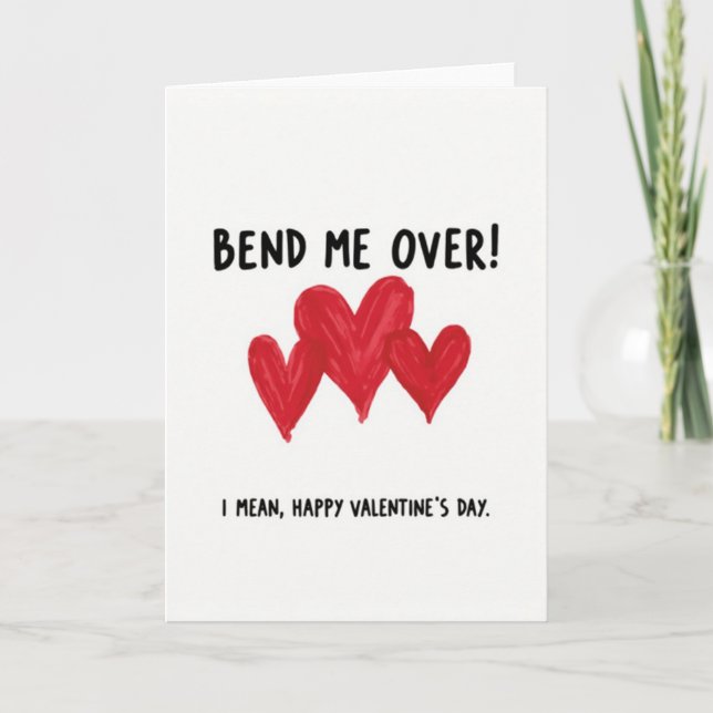 Funny Bend Me Over Valentines Card (Front)