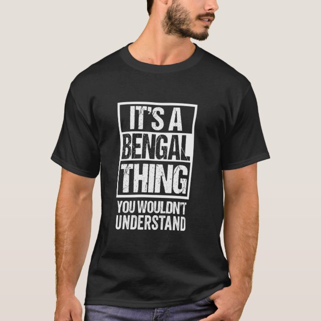 Funny Bengal Mom Dad Quote It's A Bengal Thing Cat T-Shirt (Front)