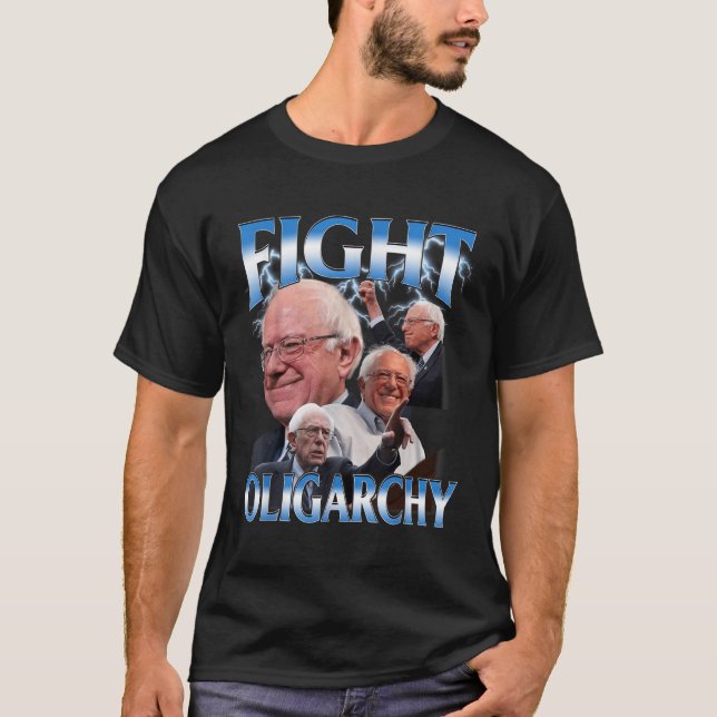 Funny Bernie Sanders Shirt Fight Oligarchy  (Front)