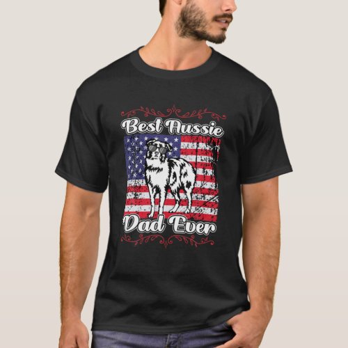 Funny Best Aussie Dad Ever Australian Shepherd Dog T_Shirt