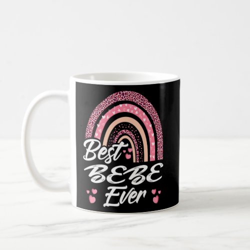 Funny Best Bebe Ever Rainbow Cute Mothers Day For  Coffee Mug