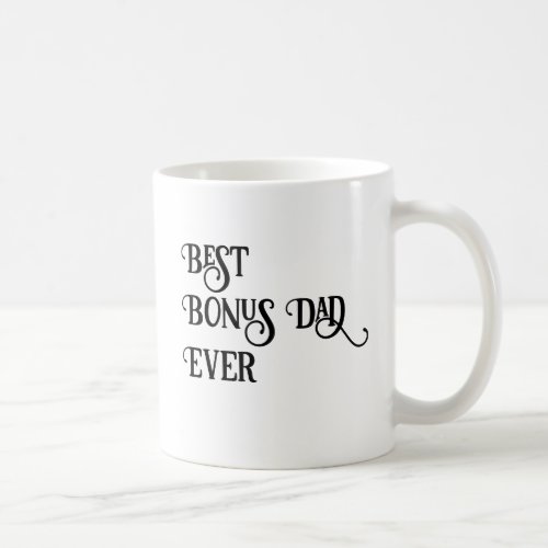 Funny Best Bonus Dad Ever For Fathers Day Coffee Mug