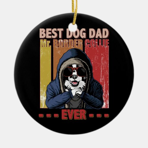 Funny Best Border Collie Dog Dad Life Vintage Ceramic Ornament