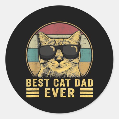 Funny Best Cat Dad Ever Vintage Bump Fit Fathers Classic Round Sticker
