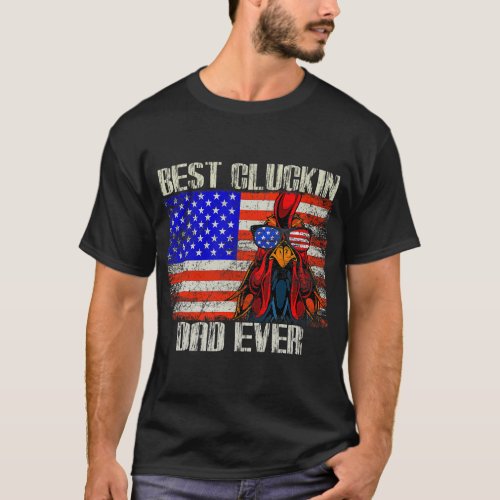 Funny Best Cluckin Dad Ever American Chicken Farm T_Shirt