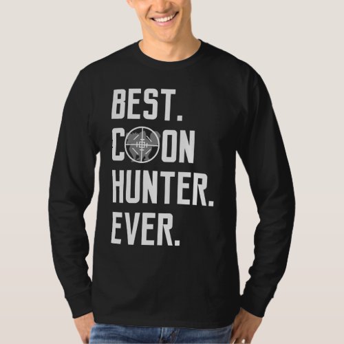 Funny Best Coon Hunter Ever Vinatage Raccoon Hunti T_Shirt