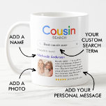 Funny Best Cousin Ever Search Result With Photo Coffee Mug<br><div class="desc">Funny mug for your cousin with a 'Search' logo and a single search result for "Best cousin ever', featuring your cousin's name, a photo, a personal message, and a 5-star rating. If you need any help customizing this, please message me using the button below and I'll be happy to help....</div>