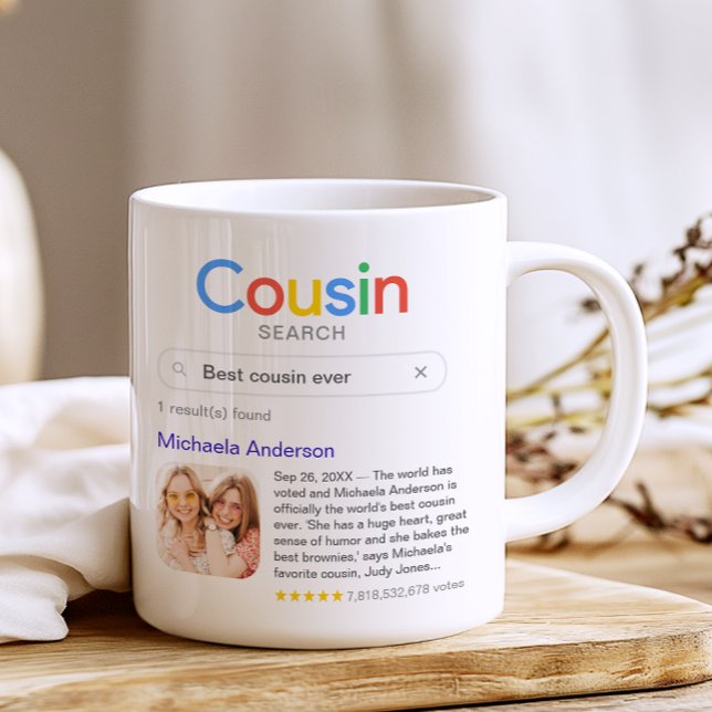 Funny Best Cousin Ever Search Result With Photo Coffee Mug (Customize the mug with your own search term, your cousin's name, a photo and your personal message)