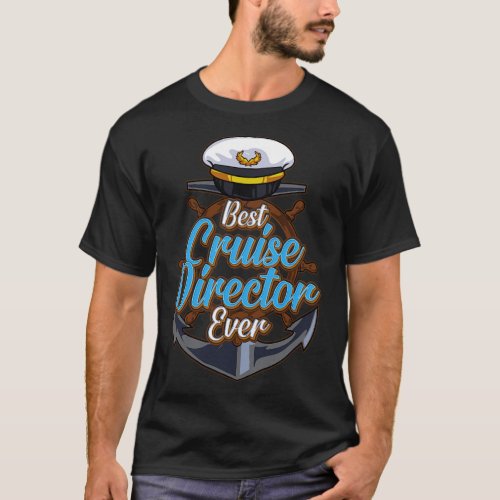 Funny Best Cruise Director Ever Boating Captain T_Shirt