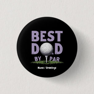 Funny Best Dad By Par Shirt Perfect Father's Day Button