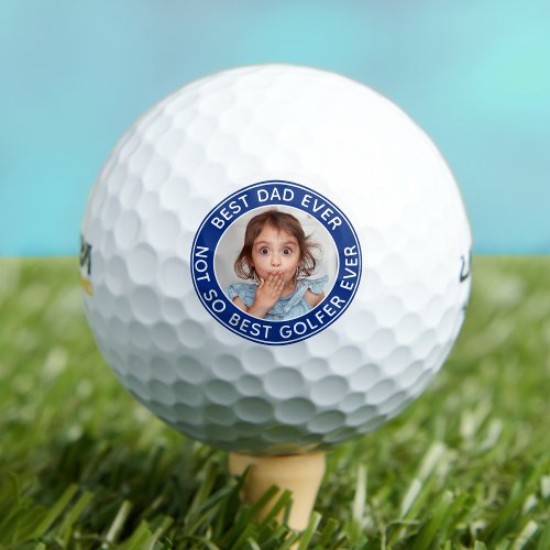 Funny Best Dad Ever Blue White Photo Golf Balls