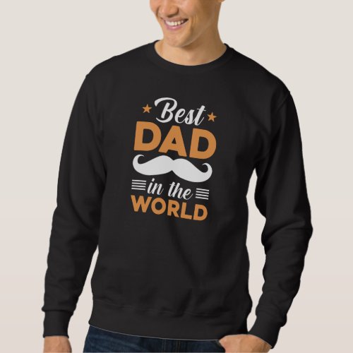 Funny Best Dad in the World Mens Sweatshirt