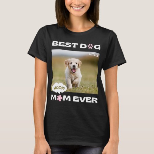 Funny Best Dog Mom Ever with Custom Photo T_Shirt