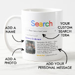Funny Best Ever Search Result Coffee Mug<br><div class="desc">Show your love or appreciation for anyone in your life with this personalized modern mug, featuring a 'Search' logo with a single search result for the search term of your choice (e.g. 'best neighbor ever'), consisting of a name, your personal message and a 5-star rating. Whether you make it funny...</div>