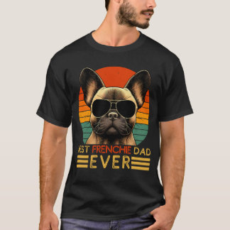 Funny Best Frenchie Dad Ever French Bulldog Owner T-Shirt