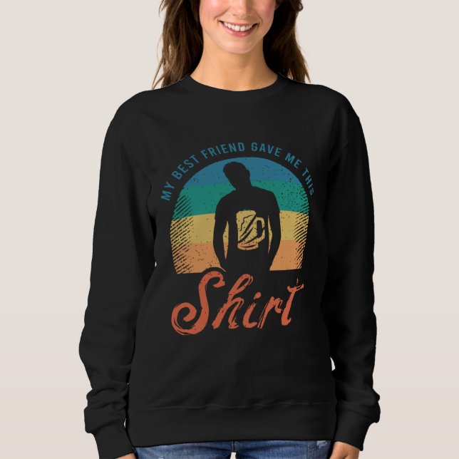 Funny Best Friend Clothing For Friendship Day Sweatshirt (Front)