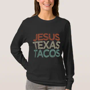 Funny Best Friend Gift Jesus Texas Tacos T-Shirt