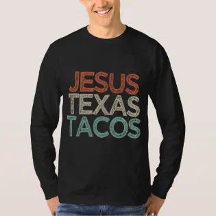 Funny Best Friend Gift Jesus Texas Tacos T-Shirt