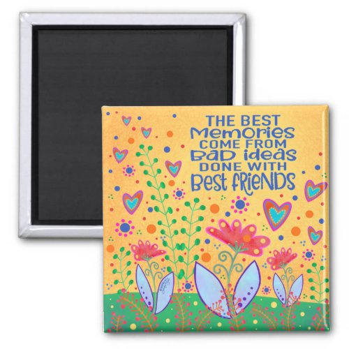 Funny Best Friends Quote Inspirivity Floral Fun  Magnet