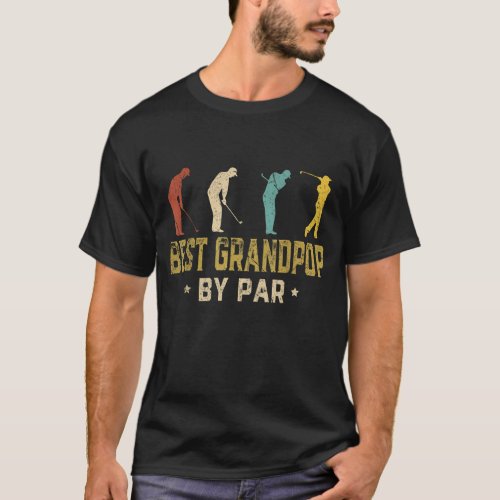 Funny Best Grandpop By Par Fathers Day Gifts Golf T_Shirt