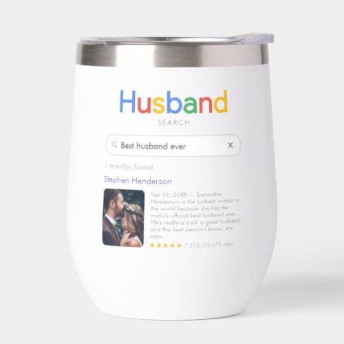 Funny Best Husband Ever Search Results With Photo Thermal Wine Tumbler