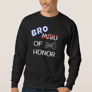 Funny Best Man Wedding Bachelor Party Bro Of Honor Sweatshirt
